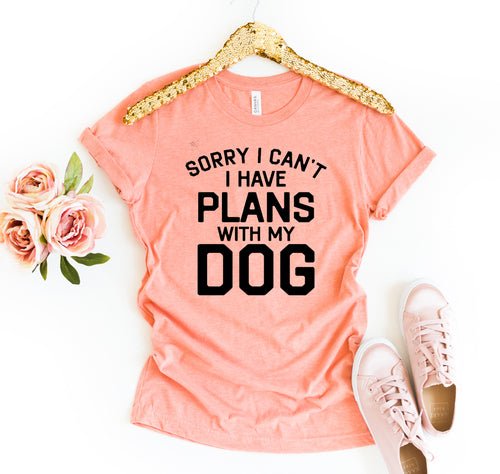 Sorry I Can't I Have Plans With My Dog T-shirt - QIVERA VERASorry I Can't I Have Plans With My Dog T-shirtQIVERA VERAéco - responsable